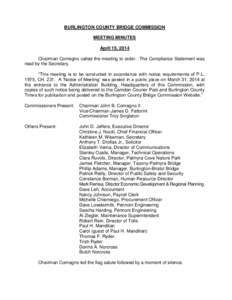 BURLINGTON COUNTY BRIDGE COMMISSION MEETING MINUTES April 15, 2014 Chairman Comegno called the meeting to order. The Compliance Statement was read by the Secretary. “This meeting is to be conducted in accordance with n