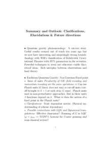 Summary and Outlook: Clarifications, Elucidations & Future directions • Quantum gravity phenomenology: A success story. Useful results seemed out of reach ten years ago but we now have interesting and surprisingly stro