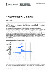 Transport and Tourism[removed]Accommodation statistics 2013, June  Nights spent by resident tourists increased by 2.4 per cent