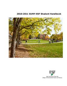 [removed]SUNY-ESF Student Handbook  2010-2011 Edition may change without notification. Published by the Office of Student Life, State University of New York College of Environmental Science and Forestry (SUNY-ESF). No 