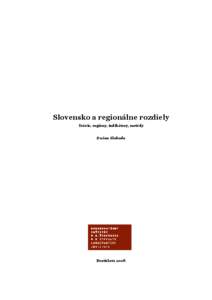 Slovensko a regionálne rozdiely Teórie, regióny, indikátory, metódy Dušan Sloboda Bratislava 2006