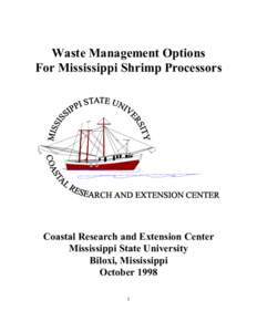 Waste Management Options For Mississippi Shrimp Processors Coastal Research and Extension Center Mississippi State University Biloxi, Mississippi