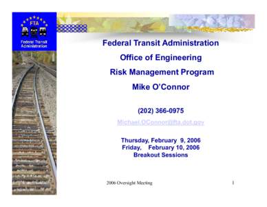 Federal Transit Administration Office of Engineering Risk Management Program Mike O’Connor[removed]removed]