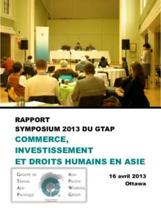 RAPPORT SYMPOSIUM 2013 DU GTAP COMMERCE, INVESTISSEMENT ET DROITS HUMAINS EN ASIE