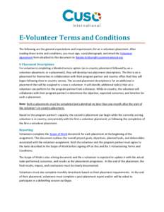 E-Volunteer Terms and Conditions The following are the general expectations and requirements for an e-volunteer placement. After reading these terms and conditions, you must sign, scan/photograph, and email the Volunteer