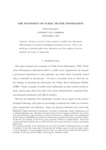 THE ECONOMICS OF PUBLIC SECTOR INFORMATION RUFUS POLLOCK UNIVERSITY OF CAMBRIDGE DECEMBER 2, 2008 Abstract. We give an overview of the economics of ‘public sector information’ (PSI) focusing on the question of fundin