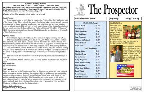 Resident Meeting Minutes  Date: Wed. June 25, 2014 Time: 1:30pm Place: Rec. Room Attending: Fredi Young, Mary Tucker, Galen Insteness, Al Gordon, Barb Workman, Martha Howard, Martin Johnson, Percy Hope, Gene McGuire, Foo