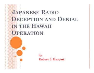 Microsoft PowerPoint - Japanese Deception and Denial in the Hawaii Operation.pptx