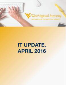INFORMATION TECHNOLOGY SERVICES  IT UPDATE, APRIL 2016  1