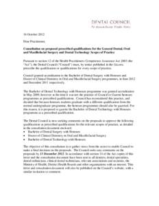 16 October 2012 Dear Practitioner, Consultation on proposed prescribed qualifications for the General Dental, Oral and Maxillofacial Surgery and Dental Technology Scopes of Practice Pursuant to section 12 of the Health P