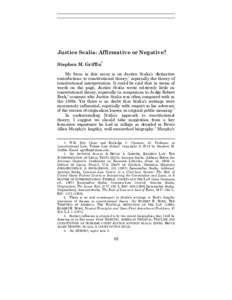 Justice Scalia: Affirmative or Negative? Stephen M. Griffin †  My focus in this essay is on Justice Scalia’s distinctive