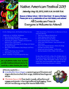 Native American Festival 2015 Saturday May 23, 2015, 8:00 A.M. to 6:00 P.M. Museum of Ojibwa Culture • 500 N. State Street • St. Ignace, Michigan  Please join us in a celebration of our rich history and culture!