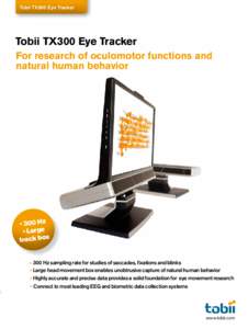 Tobii TX300 Eye Tracker  Tobii TX300 Eye Tracker For research of oculomotor functions and natural human behavior