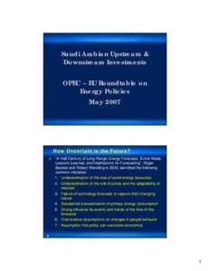 Saudi Arabian Upstream & Downstream Investments OPEC – EU Roundtable on Energy Policies May 2007