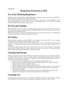 Appendix E  Respiratory Protection at MSU Use of Air Purifying Respirators Ambient air, prior to being inhaled, is passed through a filter, cartridge, or canister which removes contaminants. Different filters are require