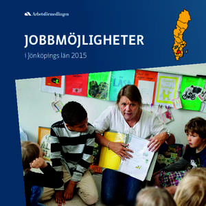 JOBBMÖJLIGHETER i Jönköpings län  Fler jobb i länet 2015