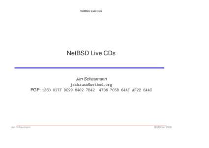 NetBSD Live CDs  NetBSD Live CDs Jan Schaumann [removed]