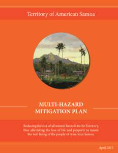 Territory of American Samoa  MULTI-HAZARD MITIGATION PLAN Reducing the risk of all natural hazards to the Territory, thus alleviating the loss of life and property to insure