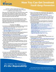 How You Can Get Involved:  Youth Gang Prevention TheCalifornia Healthy Kids Survey showed 8% of Kern’s 7th graders, 9% of 9th graders & 8% of 11th graders