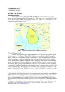 SORRENTO, ME 1 Community Profile 2 PEOPLE AND PLACES Regional orientation The town of Sorrento, Maine[removed]°N, 68.18°W) is located in Hancock County, jutting out into Frenchman’s Bay on Waukeag Neck. This small town