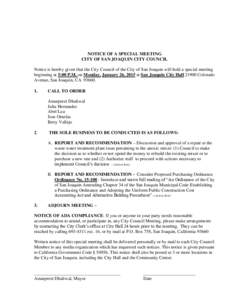 NOTICE OF A SPECIAL MEETING CITY OF SAN JOAQUIN CITY COUNCIL Notice is hereby given that the City Council of the City of San Joaquin will hold a special meeting beginning at 5:00 P.M. on Monday, January 26, 2015 at San J