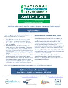 Early-bird registration is open for the 2015 National Transgender Health Summit!  Register Now Programming will include world-renowned experts in the field of transgender health care including: •