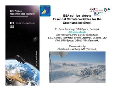ESA cci_ice_sheets Essential Climate Variables for the Greenland Ice Sheet PI: Rene Forsberg, DTU-Space, Denmark  and members of the ECVIS consortium: