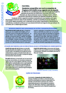 INFORMATIVO 2  www.cataacao.org.br Caro leitor, Desejamos compartilhar com você as conquistas do Programa CATA AÇÃO no seu segundo ano de atuação.