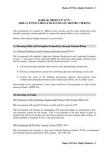 Budget 2010 Key Budget Initiatives 1  RAISING PRODUCTIVITY: SKILLS, INNOVATION AND ECONOMIC RESTRUCTURING The Government will commit $1.1 billion a year over the next five years in the form of tax benefits, grants and tr