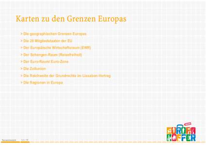 Karten zu den Grenzen Europas > Die geographischen Grenzen Europas > Die 28 Mitgliedstaaten der EU > Der Europäische Wirtschaftsraum (EWR) > Der Schengen-Raum (Reisefreiheit) > Der Euro-Raum/ Euro-Zone