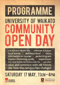 Welcome to the University of Waikato campus, and to our very first Community Open Day. We’ve come a long way in the last 50 years, from humble beginnings as farmland to what is now a world-leading university ranked in