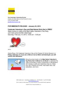 Gina Huntsinger, Marketing Director Charles M. Schulz Museum and Research Center #268   FOR IMMEDIATE RELEASE – January 22, 2015