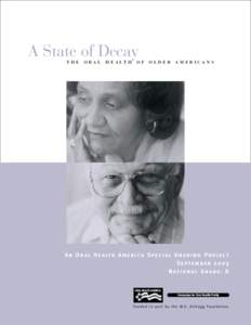 A State of Decay  t h e o r a l h e a lt h o f o l d e r a m e r i ca n s A n O r a l H e a lt h A m e r i c a S p e c i a l G r a d i n g P r o j e c t September 2003