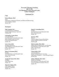 Provocative Questions Workshop July 21, 2011 Fred Hutchinson Cancer Research Center Seattle, Washington Participant List Chair