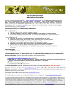 Vacancy Announcement  Admissions Specialist Cascadia Community College has earned a national reputation for excellence, with an integrated learning model and more than 70% of its students moving on to four-year programs.