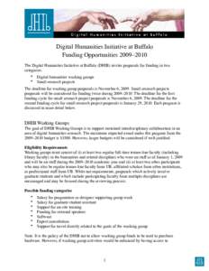 Digital Humanities Initiative at Buffalo Funding Opportunities 2009–2010 The Digital Humanities Initiative at Buffalo (DHIB) invites proposals for funding in two categories: • •