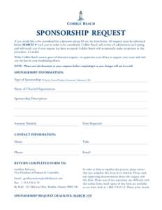 SPONSORSHIP REQUEST If you would like to be considered for a donation please fill out the form below. All requests must be submitted before MARCH 1st each year in order to be considered. Cobble Beach will review all subm