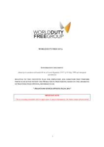 WORLD DUTY FREE S.P.A.  INFORMATION DOCUMENT (drawn up in accordance with article 84-bis of Consob Regulationof 14 May 1999 and subsequent amendments) RELATING TO THE INCENTIVE PLAN FOR EMPLOYEES AND DIRECTORS WHO