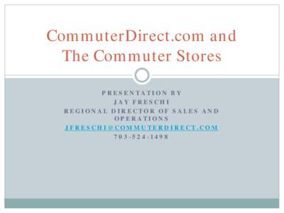 CommuterDirect.com and  The Commuter Stores