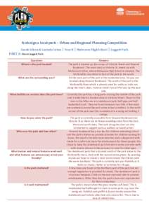 Redesign a local park – Urban and Regional Planning Competition Sarah Gilson & Lucinda Leten │ Year 8 │ Mulwaree High School │ Leggett Park PART A: About Leggett Park: Questions Where is the park located?