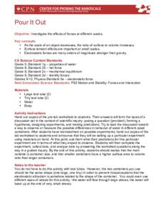 Pour It Out Objective: Investigate the effects of forces at different scales. Key concepts • As the scale of an object decreases, the ratio of surface to volume increases. • Surface tension effects are important at s
