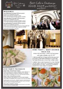 WEDDINGS  Gold Wedding Package $180 per person Ceremony &/or Reception from 4pm Three course meal plus canapés on arrival