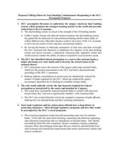 Proposed Talking Points for State Banking Commissioners Responding to the OCC Preemption Proposal 1. OCC preemption threatens to undermine the unique American dual banking system, which promotes the strongest banking mar