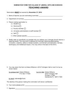 NOMINATION FORM FOR COLLEGE OF LIBERAL ARTS AND SCIENCES  TEACHING AWARD Nominations MUST be received by November 21, Name of teacher you are nominating (nominee) 2. Department of nominee