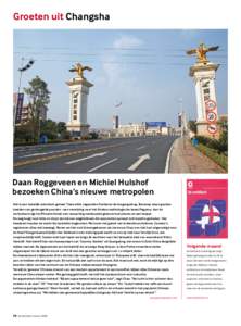 Groeten uit Changsha  Daan Roggeveen en Michiel Hulshof bezoeken China’s nieuwe metropolen Het is een tamelijk eclectisch geheel. Twee witte zegezuilen flankeren de toegangsbrug. Bovenop staan gouden beelden van gevleu
