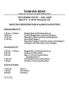 TEAM BIG BEAR PO Box 391 Fawnskin, CAKENDA CUP #1 ~ VAIL LAKE March 5 - 6, 2016 Temecula, CA RACE DAY REGISTRATION IS ALWAYS ACCEPTED!