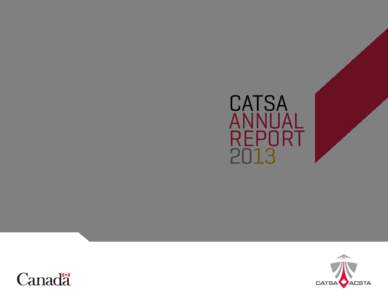 CATSA ANNUAL REPORT 2013  For more information, visit our website: