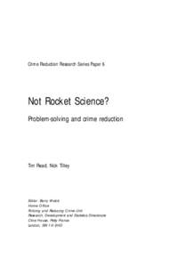 Crime Reduction Research Series Paper 6  Not Rocket Science? Problem-solving and crime reduction  Tim Read, Nick Tilley