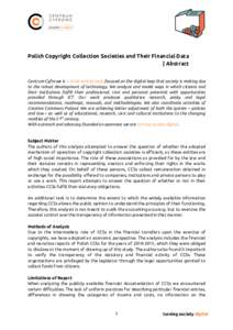    Polish Copyright Collection Societies and Their Financial Data | Abstract Centrum Cyfrowe is a think-and-do tank focused on the digital leap that society is making due to the robust development of technology. We anal