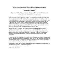 Decision-theoretic models of perception and action Laurence T. Maloney Department of Psychology and Center for Neural Science, New York University Center for Neural Science, New York University Bayesian decision theory (